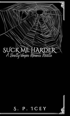 Suck Me Harder: A Smutty Vampire Romance Novella