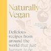 Naturally Vegan: Traditional Plant-based Home Cooking from Around the World