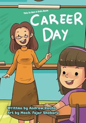 This Is Not A Kid's Book: Career Day