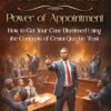 THE COURT ORDER: POWER OF APPOINTMENT: How to Get Your Case Dismissed Using the Concepts of Cestui Que Vie Trust