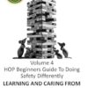 HOP Beginners Guide To Doing Safety Differently - Volume 4 - Learning And Caring From Events: HOP Into Action by Putting Human and Organizational Performance Principles Into Practice