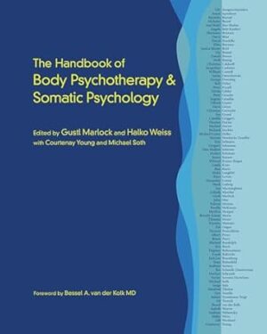 The Handbook Of Body Psychotherapy and Somatic Psychology