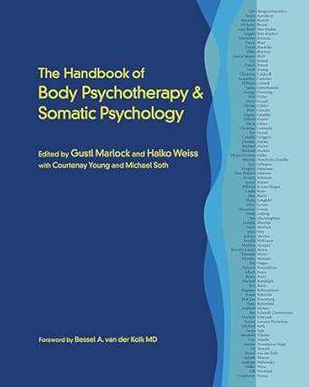 The Handbook Of Body Psychotherapy and Somatic Psychology