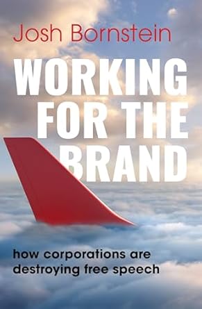 Working for the Brand: how corporations are destroying free speech