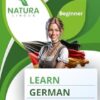 Learn German in 100 Days: The 100% Natural Method to Finally Get Results with German! (For Beginners)