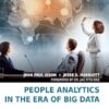 People Analytics in the Era of Big Data: Changing the Way You Attract, Acquire, Develop, and Retain Talent