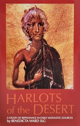 Harlots of the Desert: A Study of Repentance in Early Monastic Sources: 106