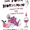 The Four Horsemen: Food and Wine for Good Times from the Brooklyn Restaurant