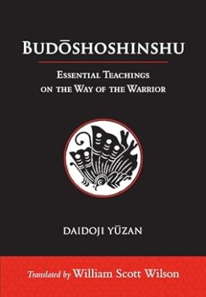 Budoshoshinshu: Essential Teachings on the Way of the Warrior