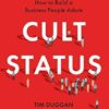 Cult Status: Building a Business that People Adore