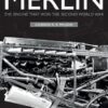 Merlin, The: The Engine That Won the Second World War