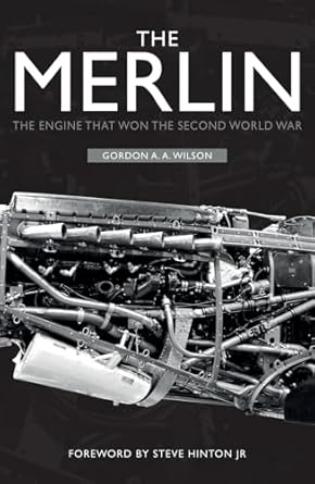 Merlin, The: The Engine That Won the Second World War