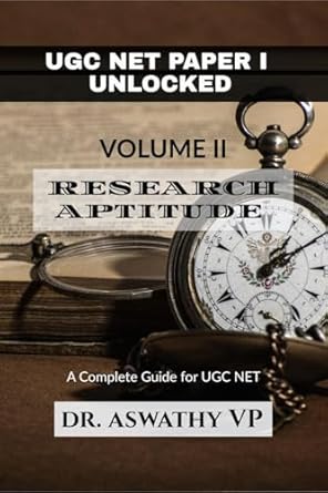 UGC NET PAPER I UNLOCKED VOLUME II: RESEARCH APTITUDE : A Complete Guide for UGC NET