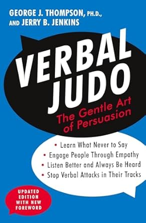 Verbal Judo, Second Edition: The Gentle Art of Persuasion