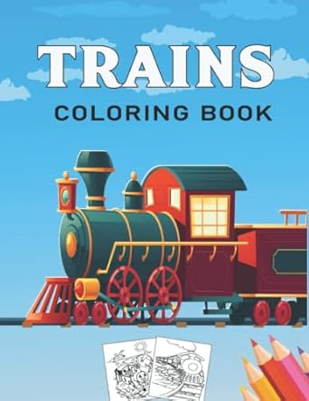 Trains Coloring Book: Super Fun Coloring Pages of Trains, Jumbo Thomas Tank Engine Coloring Book