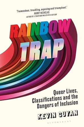 Rainbow Trap: Queer Lives, Classifications and the Dangers of Inclusion