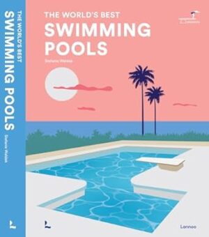 World's Best Swimming Pools: The World's Best