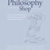 The Philosophy Foundation: The Philosophy Shop (Hardback)- Ideas, activities and questions to get people, young and old, thinking philosophically