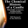 Michael Faraday's The Chemical History of a Candle: With Guides to Lectures, Teaching Guides & Student Activities