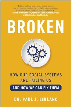 Broken: How Our Social Systems are Failing Us and How We Can Fix Them