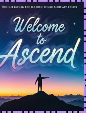 Ascend: Unlocking the True Power of Your Mind and Body to Create a Better World: The Zodiac's Cosmic Dance: Understanding the Depths of Each Astrological Sign