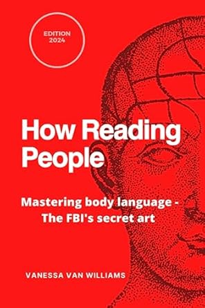 How Reading People: Mastering body language - the FBI's secret art