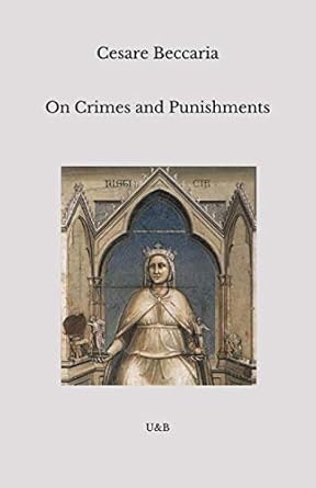 On Crimes and Punishments: With A Commentary of the Book of Crimes and Punishments by Voltaire