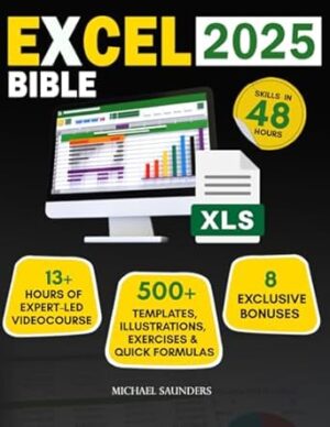 Excel 2025 Made Simple: Your Ultimate Beginner's Guide with 500+ Templates, Illustrations, Practical Exercises and Tutorials to Unlock Formulas and Functions | Achieve Proficiency in Just 48 Hours