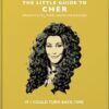 The Little Guide to Cher: If I Could Turn Back Time: 11