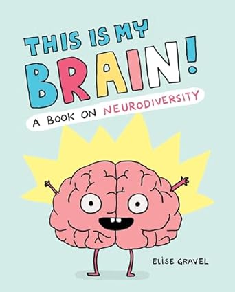 This Is My Brain!: A Book on Neurodiversity