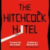 The Hitchcock Hotel: The gripping thriller from the author of Richard & Judy Book Club pick, The Recovery of Rose Gold