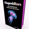 Shapeshifters: The Wondrous World of Jellyfish