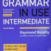 Grammar in Use Intermediate Student's Book with Answers: Self-study Reference and Practice for Students of American English