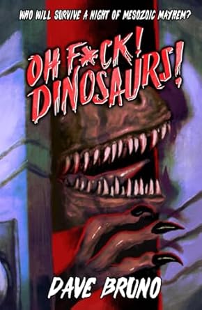 Oh F*ck! Dinosaurs!