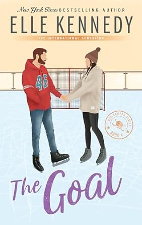 The Goal: The addictive sports romance from TikTok sensation and bestselling author, Elle Kennedy!
