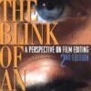 In the Blink of An Eye: A Perspective on Film Editing