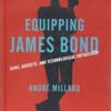 Equipping James Bond: Guns, Gadgets, and Technological Enthusiasm