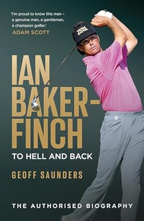 Ian Baker-Finch: To Hell and Back