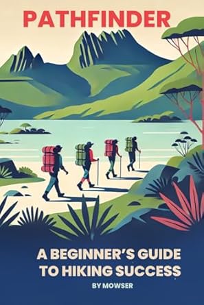 Pathfinder: A beginner's guide to hiking success