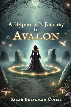 A Hypnotist's Journey to Avalon