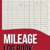 Mileage Log Book for Car: Vehicle Mileage Tracker for Business & Personal Use to Simplify Tax Deductions