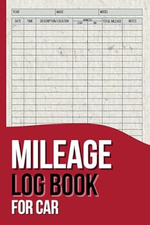Mileage Log Book for Car: Vehicle Mileage Tracker for Business & Personal Use to Simplify Tax Deductions