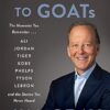 Talking to GOATs: The Moments You Remember and the Stories You Never Heard