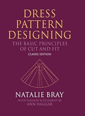 Dress Pattern Designing (Classic Edition): The Basic Principles of Cut and Fit