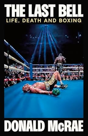 The Last Bell: Life, Death and Boxing
