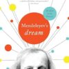 Mendeleyev's Dream: The Quest for the Elements