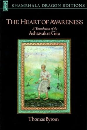 The Heart of Awareness: A Translation of the Ashtavakra Gita