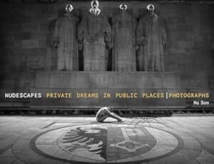 Nudescapes: Private Dreams in Public Places: Private Dreams in Public Places, Photographs