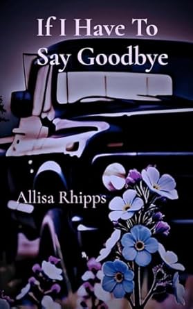 If I Have To Say Goodbye