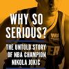 Why So Serious?: The Untold Story of NBA Champion Nikola Jokic